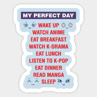 My perfect day Watch K-Drama, Listen to K-Pop, Read Manga Sticker